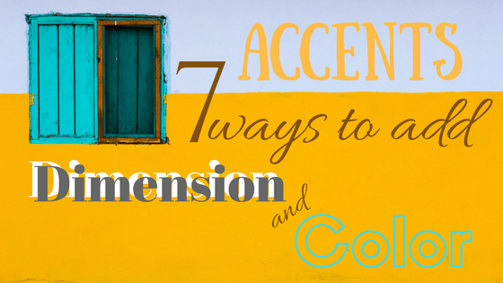 Accents: 7 ways to bring color & dimension into your&nbsp;room